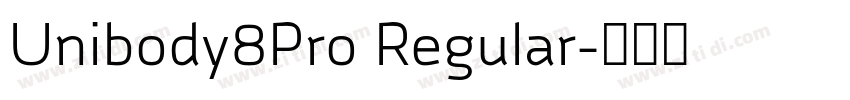 Unibody8Pro Regular字体转换